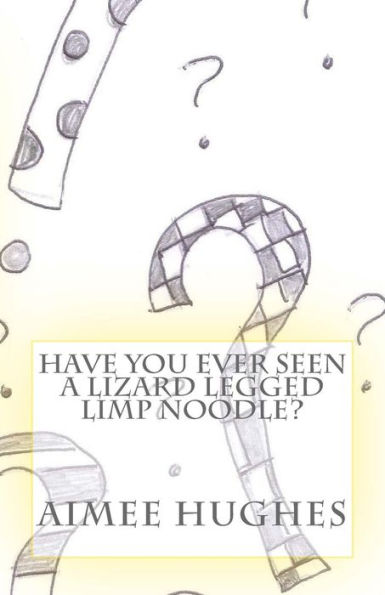 Have You Ever Seen A Lizard Legged Limp Noodle?