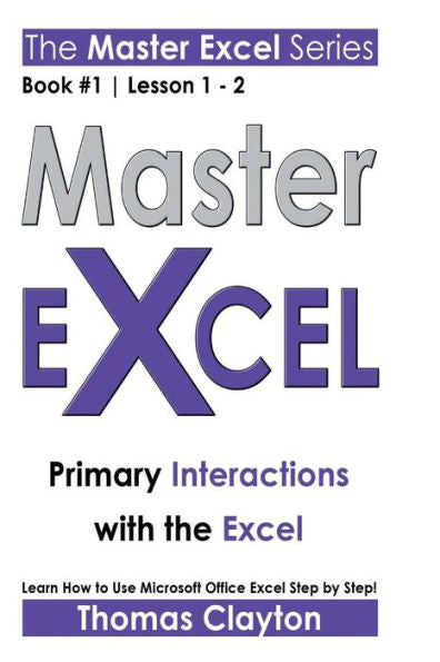 Master Excel: Primary Interactions With The Excel << Book 1 | Lesson 1 - 2 >>