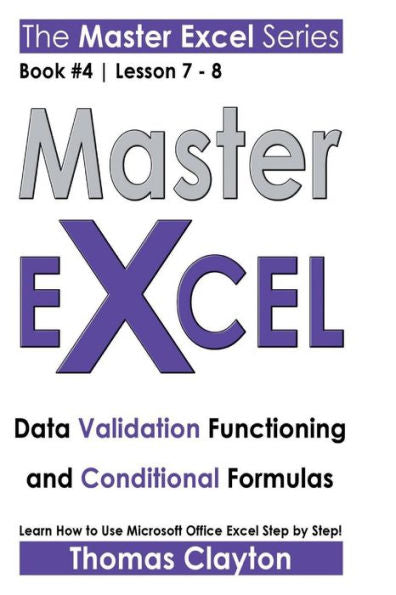 Master Excel: Data Validation Functioning And Conditional Formulas << Book 4 | Lesson 7 - 8 >>