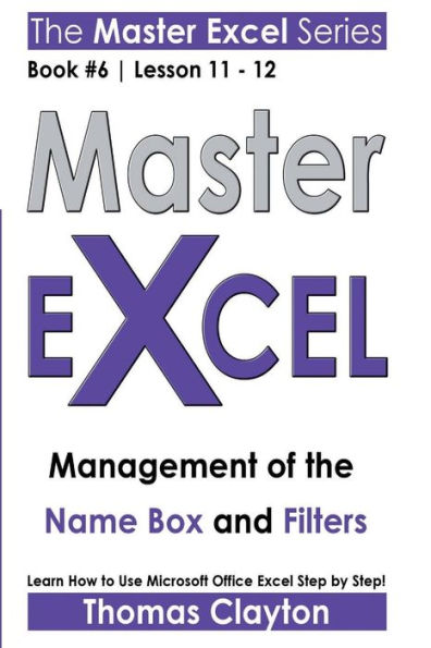 Master Excel: Management Of The Name Box And Filters << Book 6 | Lesson 11 - 12 >>