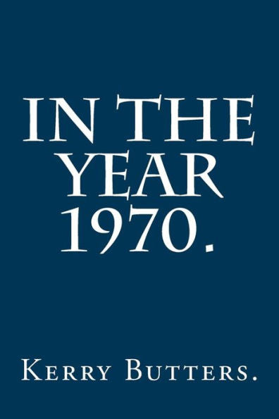 In The Year 1970.