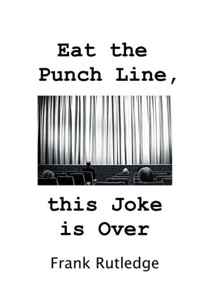 Eat The Punch Line, This Joke Is Over