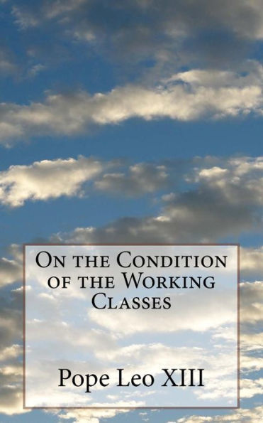 On The Condition Of The Working Classes