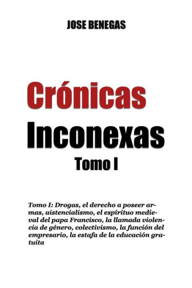 Cronicas Inconexas: Tomo I (Crónicas Inconexas) (Spanish Edition)