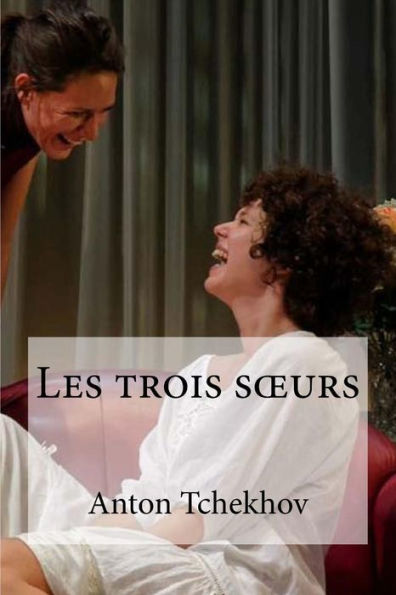 Les Trois Soeurs (French Edition)