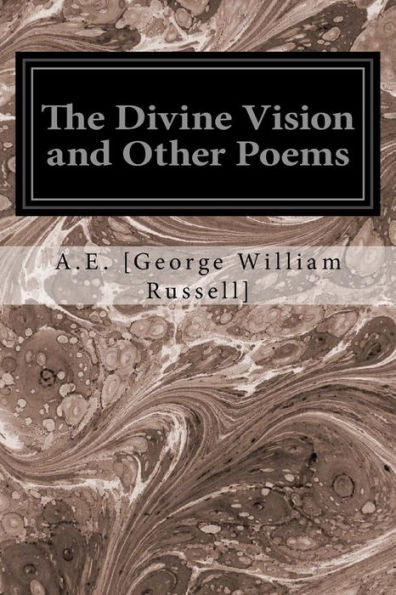The Divine Vision And Other Poems - 9781533031884