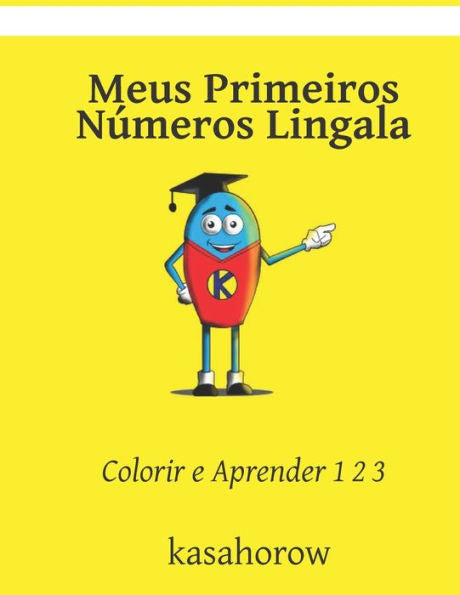 Meus Primeiros N?meros Lingala: Colorir E Aprender 1 2 3 (Lingala Kasahorow) (Portuguese Edition)