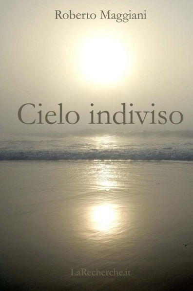 Cielo Indiviso (Poesia) (Italian Edition)