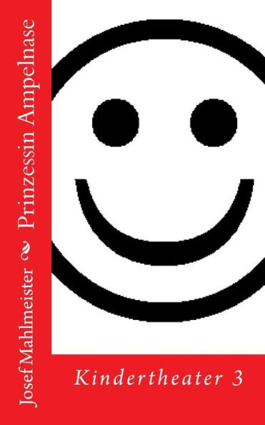 Prinzessin Ampelnase: Kindertheater 3 (TheaterstUcke) (German Edition)