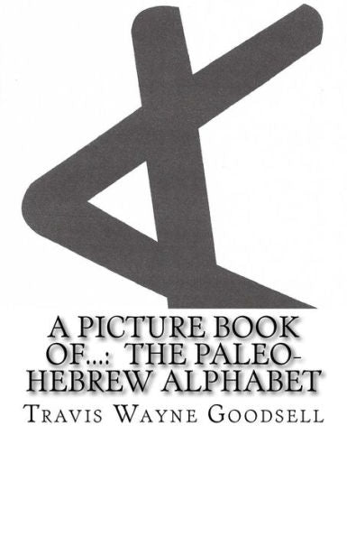 A Picture Book Of...: The Paleo-Hebrew Alphabet (Ancient Alphabet Picture Books Series)