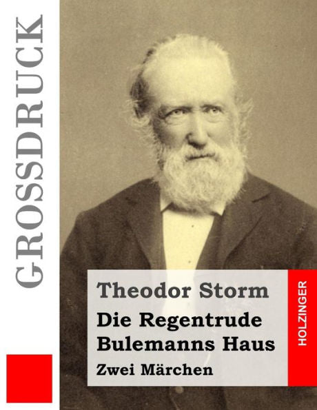 Die Regentrude / Bulemanns Haus (Gro?druck): Zwei Marchen (German Edition)