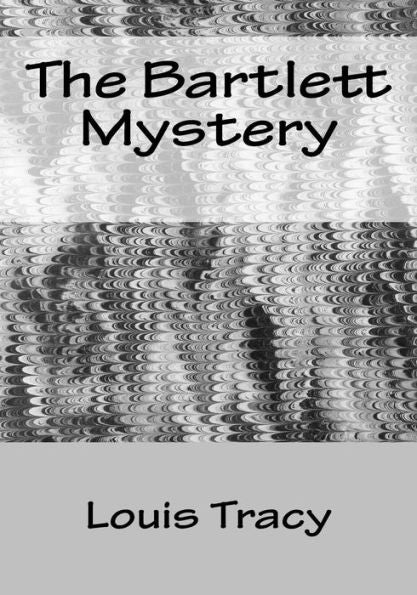 The Bartlett Mystery - 9781533062246
