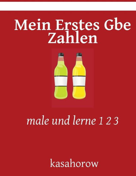 Mein Erstes Gbe Zahlen: Male Und Lerne 1 2 3 (Gbe Kasahorow) (German Edition)