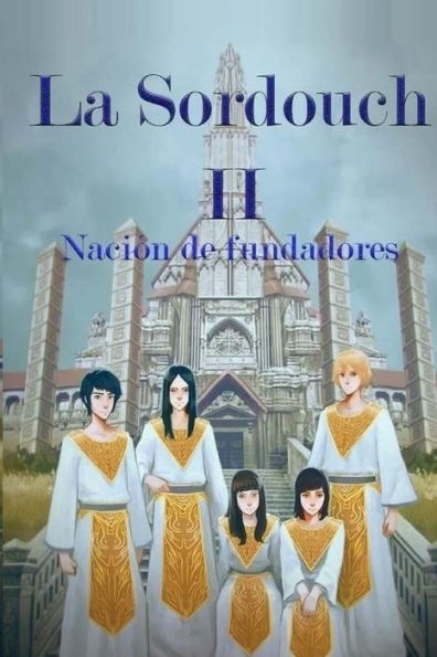 La Sordouch Ii: Naci?n De Fundadores (Spanish Edition)