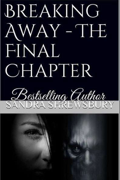 Breaking Away: The Final Chapter (Addiction Series)