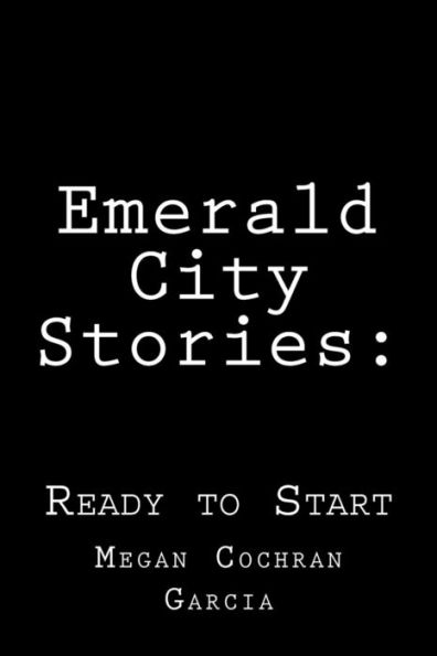 Emerald City Stories:: Ready To Start