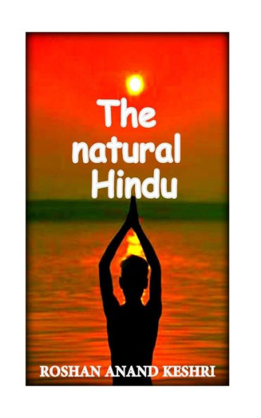 The Natural Hindu: Hinduism Beliefs About Nature