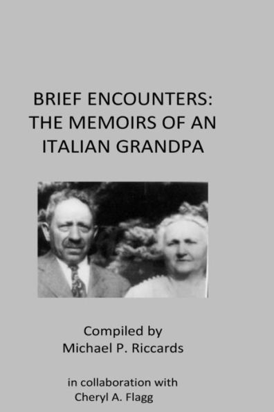 Brief Encounters: The Memoirs Of An Italian Grandpa (Rose City Series)