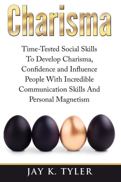 Charisma (Leadership, Self Esteem, Self Confidence)