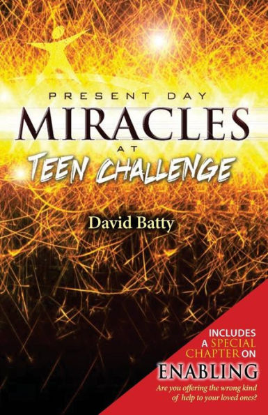 Present Day Miracles At Teen Challenge: 4 Stories Of Deliverance From Drug Addiction