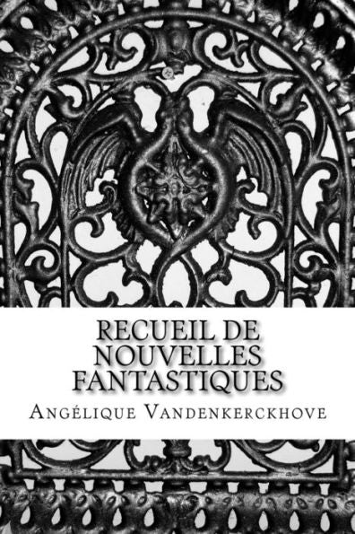 Recueil De Nouvelles Fantastiques (French Edition)