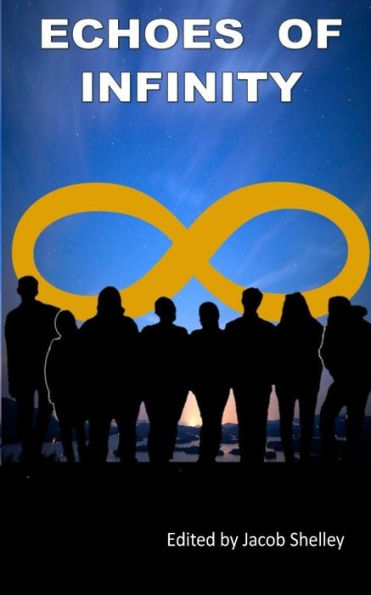 Echoes Of Infinity: An Anthology Of Stories