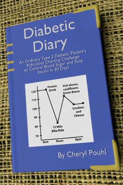 Diabetic Diary: An Ordinary Patient's Journey To Overcome Type 2 Diabetes