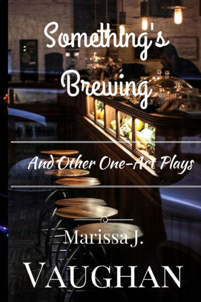 Something's Brewing And Other One-Act Plays