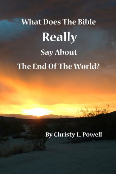 What Does The Bible Really Say About The End Of The World?: Fifth Edition