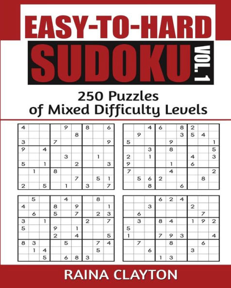 Easy-To-Hard Sudoku Vol. 1: 250 Puzzles Of Mixed Difficulty Levels
