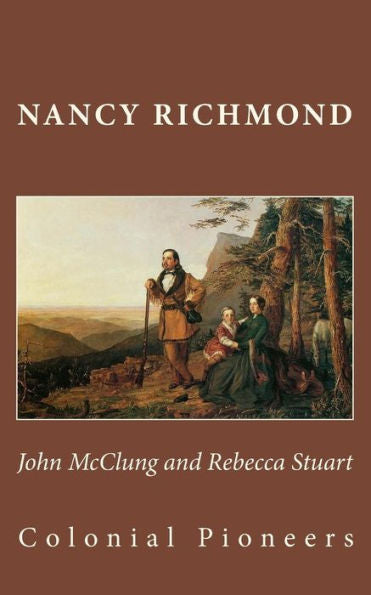 John Mcclung And Rebecca Stuart: Colonial Pioneers