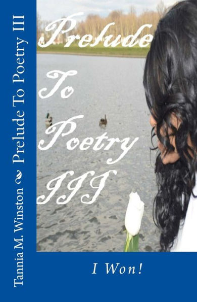 Prelude To Poetry Iii: I Won!