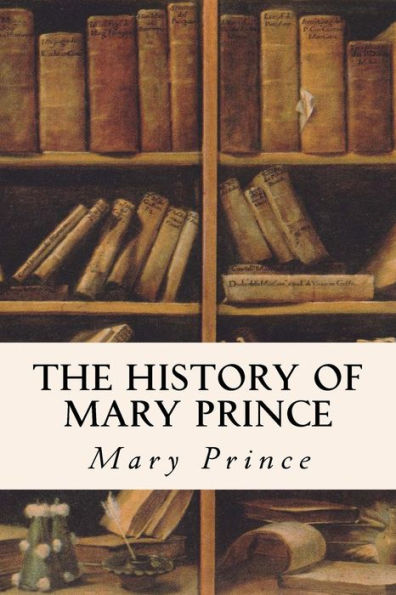 The History Of Mary Prince - 9781533185457