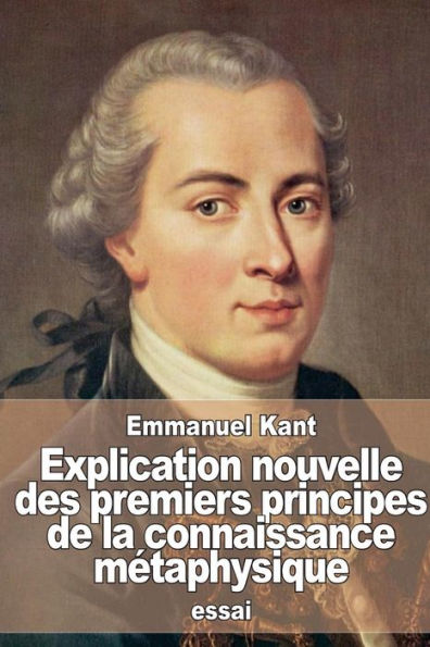 Explication Nouvelle Des Premiers Principes De La Connaissance MEtaphysique (French Edition)