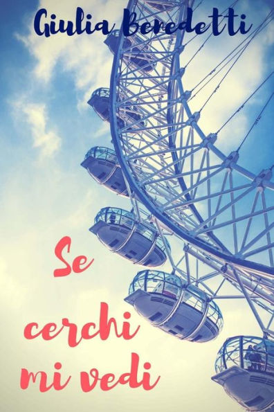 Se Cerchi Mi Vedi (Italian Edition)