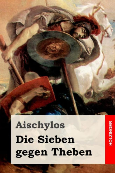 Die Sieben Gegen Theben (German Edition)