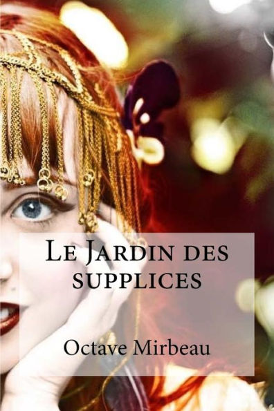 Le Jardin Des Supplices (French Edition) - 9781533217837