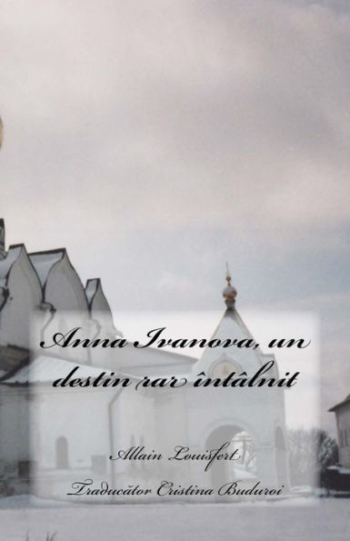 Anna Ivanova, Un Destin Rar Intalnit (Romanian Edition)