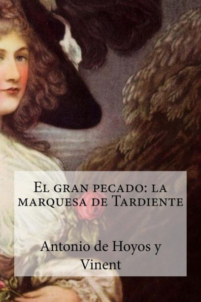 El Gran Pecado: La Marquesa De Tardiente (Spanish Edition)