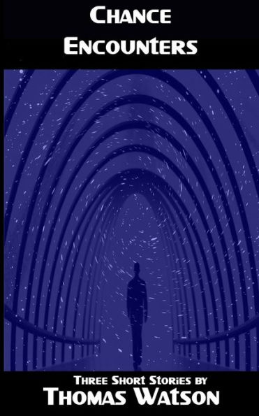 Chance Encounters: Three Short Stories (The Soul Of Wit: Short Fiction And Essays)