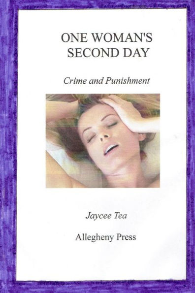 One Woman's Second Day: Crime And Punishment