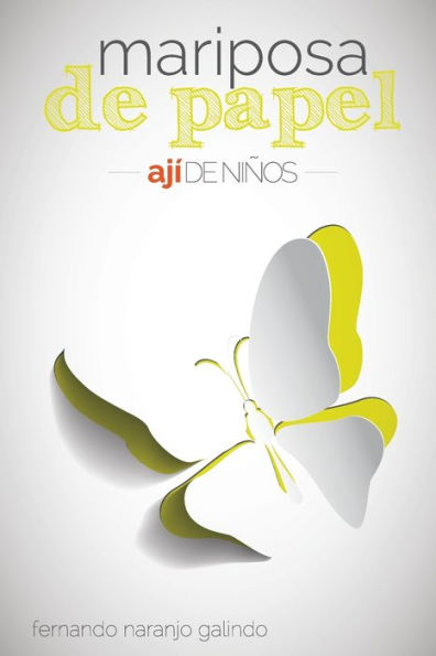 Ají De Niños: Mariposa De Papel (Spanish Edition)