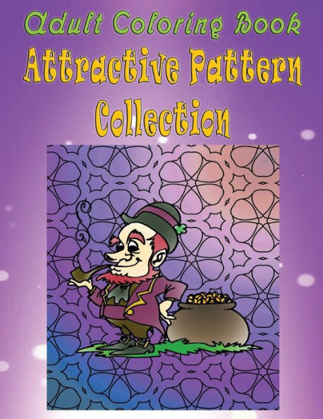 Adult Coloring Book Attractive Pattern Collection: Mandala Coloring Book