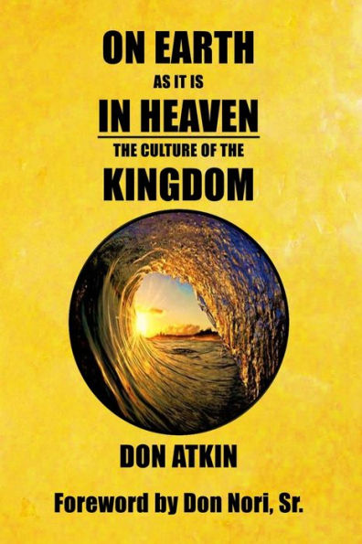 On Earth As It Is In Heaven: The Culture Of The Kingdom