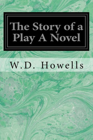 The Story Of A Play A Novel