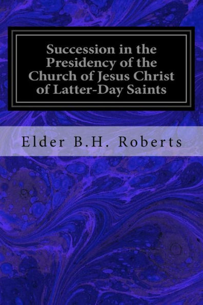 Succession In The Presidency Of The Church Of Jesus Christ Of Latter-Day Saints