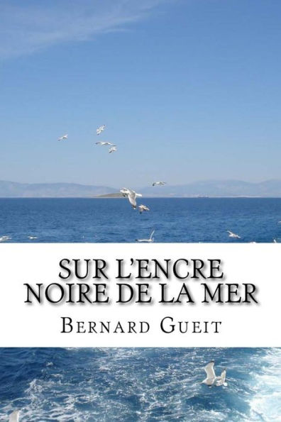 Sur L'Encre Noire De La Mer: Po?mes (1985-2015) (French Edition)