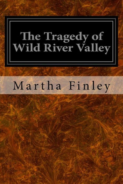 The Tragedy Of Wild River Valley - 9781533340368