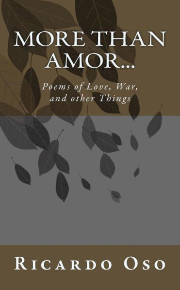 More Than Amor...: Poems Of Love, War And Other Things