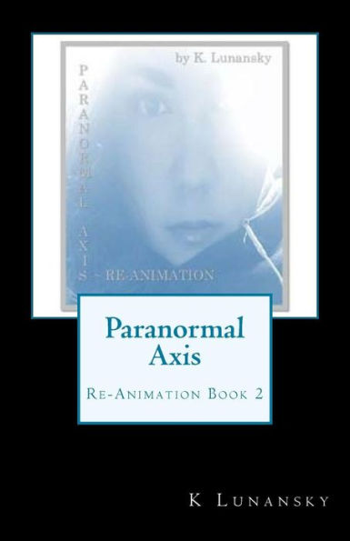 Paranormal Axis: Re-Animation (Volume 2)